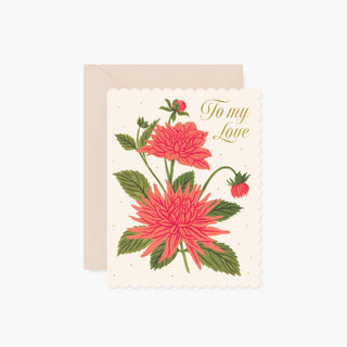 DAHLIA, TO MY LOVE  | greeting card